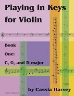 Playing in Keys for Violin, Book One: C, G, and D Major 163523106X Book Cover