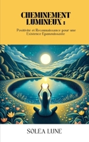 Cheminement Lumineux: Positivité et Reconnaissance pour une Existence Épanouissante B0CKM943DV Book Cover