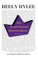 Reely Rylee: The Truth Beneath Black Excellence (The Reely Rylee Series - It Starts With Me!) B08J5BD5S4 Book Cover