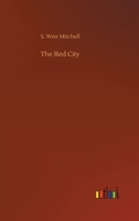 The Red City: A Novel of the Second Administration of President Washington 1499781806 Book Cover