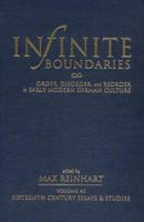 Infinite Boundaries: Order, Disorder, and Reorder in Early Modern German Culture (Sixteenth Century Essays and Studies) 0940474441 Book Cover