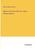 Memoir of the Life of the Rev. James Haldane Stewart 3382334283 Book Cover