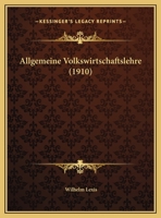 Allgemeine Volkswirtschaftslehre (1910) 1167589890 Book Cover