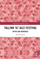 Tallinn '67 Jazz Festival: Myths and Memories 1032072946 Book Cover