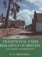 Traditional Farm Buildings of Britain: And Their Conservation 0575041439 Book Cover