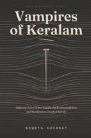 Vampires of Keralam: Eighteen Tales of the Yakshi, the Brahmarakshas and the Restless Dead of Kerala (Indian Mythology Retold) B0HCCSLMBB Book Cover
