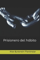 Prisionero del hábito (Spanish Edition) B0C5YTD552 Book Cover