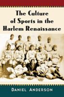 The Culture of Sports in the Harlem Renaissance 1476665184 Book Cover