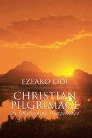 Christian Pilgrimage: A Refreshing Experience 1512720828 Book Cover