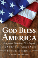 God Bless America: Scriptures, Devotions & Prayers for Our Nation, a 60-Day Devotional B0FNKCZGTV Book Cover
