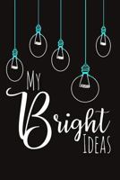 My Bright Ideas: A Notebook to Inspire Creativity 1797879332 Book Cover