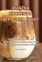 KsiAZka Kuchenna Affogato Swiat (Polish Edition) 183564967X Book Cover
