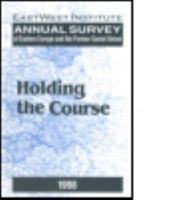 Annual Survey of Eastern Europe and the Former Soviet Union: 1998: Holding the Course 0765603608 Book Cover