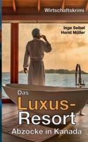 Das Luxus-Resort: Abzocke in Kanada 3755736594 Book Cover