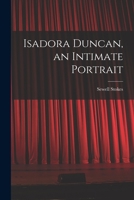 Isadora Duncan, an Intimate Portrait 1013795156 Book Cover