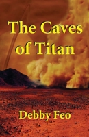Caves of Titan 1087850304 Book Cover