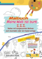 KitaFix Malbuch Meine Welt ist bunt: 111 Seiten mit ausgesuchten Motiven zum Ausmalen oder als Kopiervorlage (German Edition) 3384208218 Book Cover