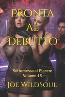 Pronta al Debutto: Sottomessa al Piacere Volume 13 (Italian Edition) B0H2FGL2N5 Book Cover