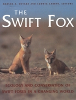 The Swift Fox: Ecology and Conservation of Swift Foxes in a Changing World (Canadian Plains Proceedings(CPP)) 0889771545 Book Cover