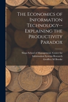 The Economics of Information Technology--explaining the Productivity Paradox B0BQPWHGV2 Book Cover
