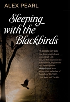 Sleeping with the Blackbirds 1505921864 Book Cover