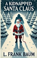 A Kidnapped Santa Claus(Illustrated) 196870387X Book Cover