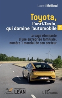 Toyota, l’anti-Tesla, qui domine l’automobile: La saga étonnante d’une entreprise familiale, numéro 1 mondial de son secteur (Management Lean) (French Edition) 2336628171 Book Cover