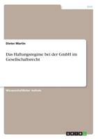 Das Haftungsregime bei der GmbH im Gesellschaftsrecht 366870578X Book Cover