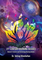 21st Century Burning Bushes Volume II: Science and Technology Burning Bushes 1662946031 Book Cover