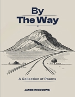 By The Way: A Collection of Poems by 1917736916 Book Cover