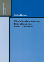 Die Online-Durchsuchung: Entwicklung Eines Neuen Grundrechts 3825507335 Book Cover