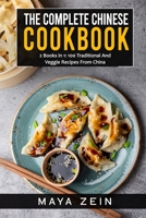 The Complete Chinese Cookbook: 2 Books in 1: 100 Traditional And Veggie Recipes From China B099C4YTJQ Book Cover