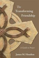 The Transforming Power of Prayer: Deepening Your Friendship With God 1576831183 Book Cover