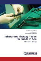 Ksharasutra Therapy - Boon for Fistula in Ano 3659442755 Book Cover