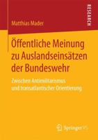 Offentliche Meinung Zu Auslandseinsatzen Der Bundeswehr: Zwischen Antimilitarismus Und Transatlantischer Orientierung 3658155965 Book Cover