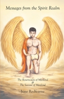 Messages from the Spirit Realm : The Resurrection of Mankind Parts I and II 1764262123 Book Cover