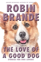 The Love of a Good Dog: Stories for Dog Lovers 1952383315 Book Cover