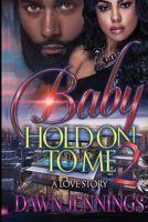 Baby Hold on to Me 2 B08X7RLTJH Book Cover