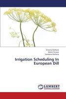 Irrigation Scheduling In European Dill 3659362409 Book Cover