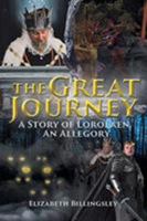 The Great Journey: A Story of Lorolaen, An Allegory 1644588250 Book Cover
