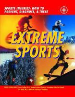 Extreme Sports (Sports Injuries: How to Prevent, Diagnose & Treat) 1590846303 Book Cover