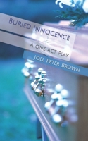 Buried Innocence: A one act play B0CFD4NHV3 Book Cover