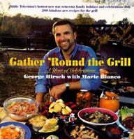 Gather 'round The Grill: A Year of Celebration 0688142257 Book Cover