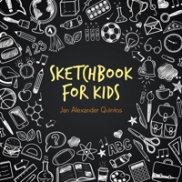 Sketchbook for Kids 1796062685 Book Cover