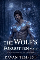The Wolf's Forgotten Mate B0H6Y6Y4M4 Book Cover