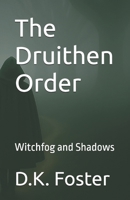 The Druithen Order: Witchfog and Shadows B0GHM2ZD7B Book Cover