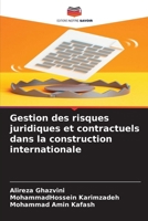 Gestion des risques juridiques et contractuels dans la construction internationale (French Edition) 6209983782 Book Cover