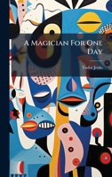A Magician For One Day 1178990702 Book Cover