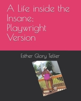 A Life inside the Insane 1481078577 Book Cover