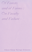 Of Forests and of Farms : on Faculty and Failure 194643342X Book Cover